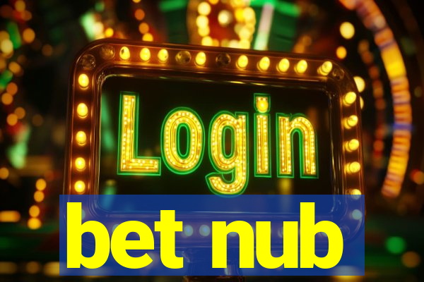 bet nub